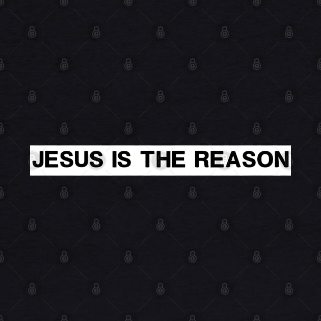 Jesus Is The Reason | Funny by Happy - Design